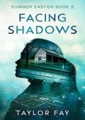 Facing Shadows (Summer Easton #2)