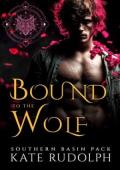 Bound to the Wolf (Southern Basin Pack #2)