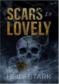 Scars So Lovely (Scarred Souls Duet #1)