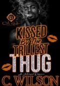 Kissed By The Trillest Thug