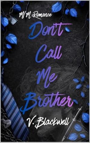 Don’t Call Me Brother