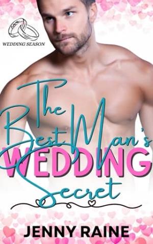 The Best Man’s Wedding Secret (Wedding Season #9)