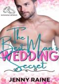 The Best Man’s Wedding Secret (Wedding Season #9)