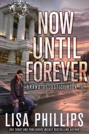 Now Until Forever (Brand of Justice #16)