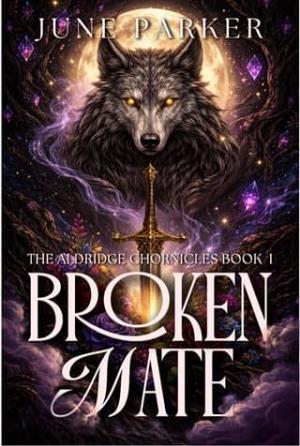 Broken Mate (The Aldridge Chronicles #1)