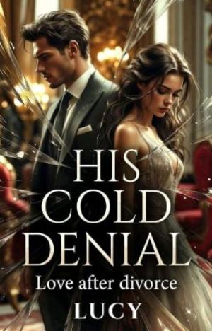 HIS COLD DENIAL: Love After Divorce