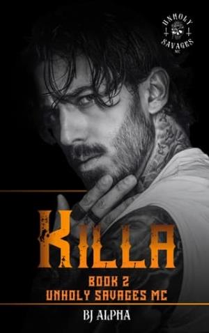 Killa, Part 2 (Unholy Savages MC #2)