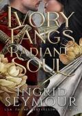 Ivory Fangs Radiant Soul (Wings of Embernia #3)