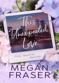This Unexpected Love (City Hearts #1)