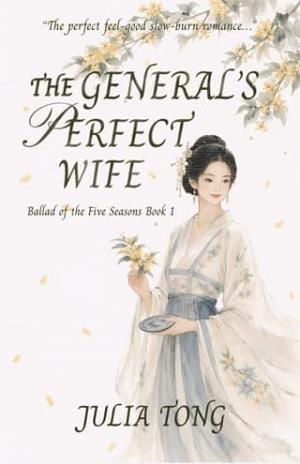 The General’s Perfect Wife (Ballad of the Five Seasons #1)
