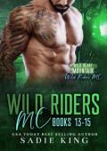 Wild Riders MC Books #13-15 (Wild Heart Mountain Collections #4)
