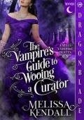 The Vampire’s Guide to Wooing a Curator (Fated Vampire Mates #3)