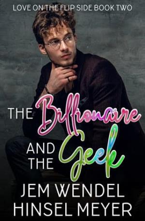 The Billionaire and the Geek (Love On The Flip Side #2)