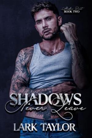 Shadows Never Leave (Shadow Duet #2)
