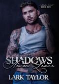Shadows Never Leave (Shadow Duet #2)
