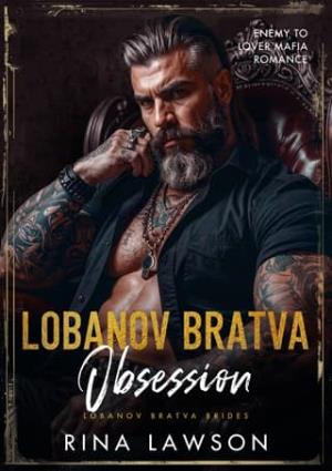 Lobanov Bratva Obsession (Lobanov Bratva #6)