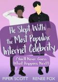 He Slept With the Most Popular Internet Celebrity