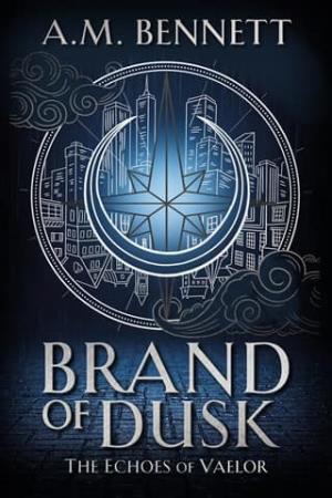 Brand of Dusk (The Echoes of Vaelor #1)
