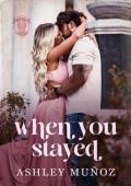 When You Stayed (Generations of Rose Ridge #1)