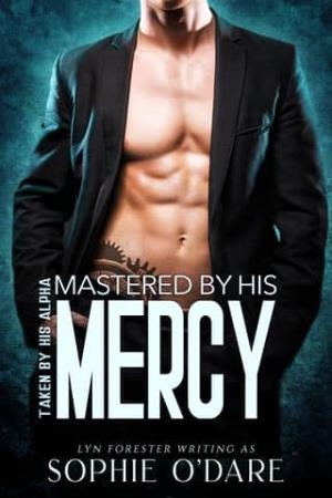 Mastered By His Mercy (Taken by His Alpha #9)