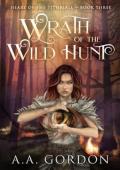 Wrath of the Wild Hunt (Heart of the Tithriall #3)