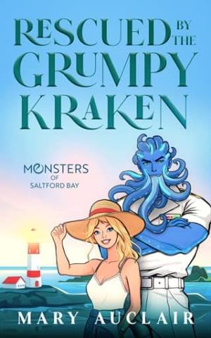 Rescued By The Grumpy Kraken (Monsters of Saltford Bay #8)
