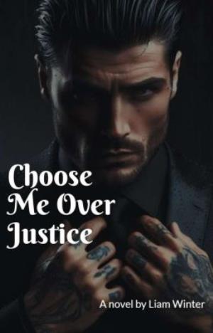 Choose Me Over Justice