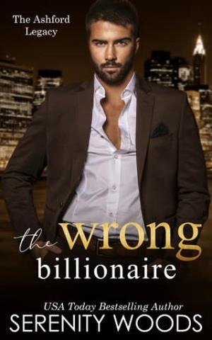 The Wrong Billionaire (The Ashford Legacy #1)