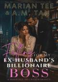 Falling for My Ex-Husband’s Billionaire Boss (After the Vows)