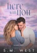 Here with You (Winslow Grove #2)