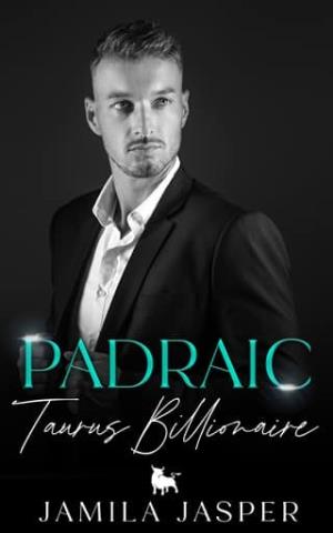 Padraic: Taurus Billionaire (Zodiac Small Town Romance #13)