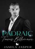 Padraic: Taurus Billionaire (Zodiac Small Town Romance #13)