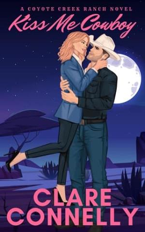Kiss Me Cowboy (Coyote Creek Ranch #2)