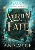 Worthy of Fate (Realms In Peril #1)