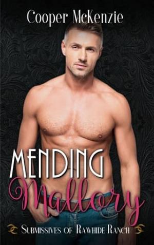Mending Mallory (Submissives of Rawhide Ranch #30)