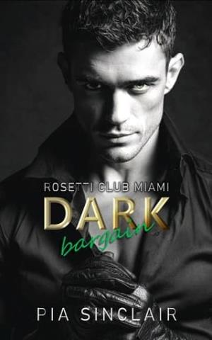 Dark Bargain (Rosetti Club Miami #2)