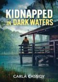 Kidnapped in Dark Waters (A Bayou Investigation #2)