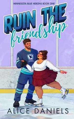 Ruin The Friendship (Minnesota Blue Herons #1)