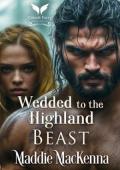 Wedded to the Highland Beast (Taming the Kilmartins #4)