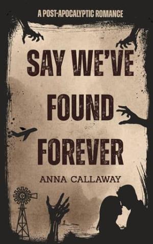 Say We’ve Found Forever (Flowers From Ashes #4)