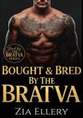 Bought & Bred by the Bratva (Bred By The BRATVA #16)