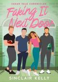 Faking It Next Door (Cedar Vale Chronicles #1)