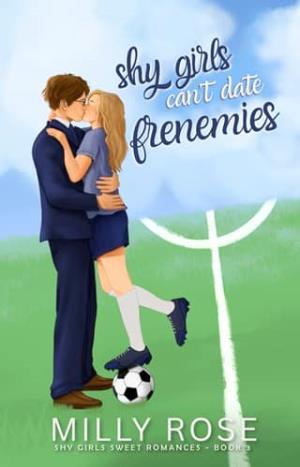 Shy Girls Can’t Date Frenemies (Shy Girls Sweet Romances)