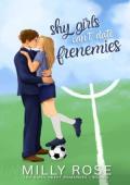 Shy Girls Can’t Date Frenemies (Shy Girls Sweet Romances)