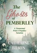 The Ghosts of Pemberley (Pride & Prejudice Variations)
