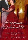 Promises Between Us (Cooper Siblings Scandals #2)