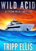 Wild Acid (Tyson Wild Thriller #93)
