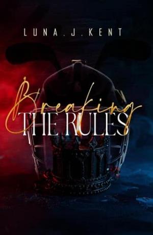 Breaking the Rules (Breaking The Rules #1)