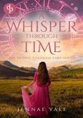 A Whisper Through Time (The Bridge Through Time #7)