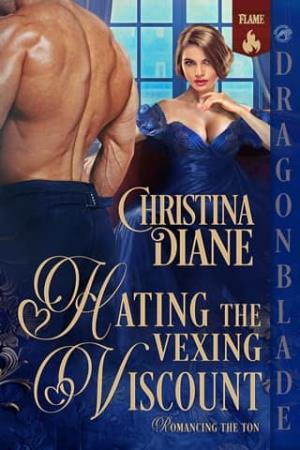 Hating the Vexing Viscount (Romancing the Ton #3)